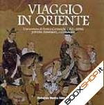 Viaggio in Oriente. L'avventura di Enrico Cernuschi patriota, finanziere, collezionista