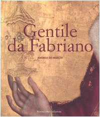 9788871795188: Gentile da Fabriano. Un viaggio nella pittura italiana alla fine del gotico. Ediz. illustrata (Le gemme)