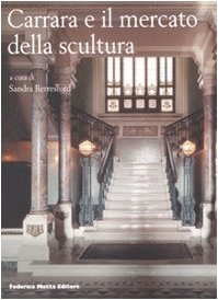 Stock image for Carrara e il Mercato della Scultura for sale by Il Salvalibro s.n.c. di Moscati Giovanni
