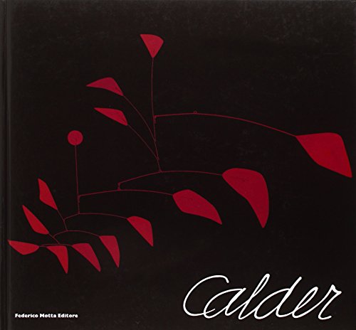 9788871795980: Calder. Scultore dell'aria. Catalogo della mostra (Roma, 23 ottobre 2009-14 febbraio 2010). Ediz. illustrata (Cataloghi di mostra)