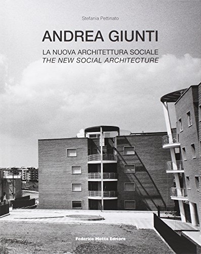 Andrea Giunti. La nuova architettura sociale [Ediz. italiano-inglese]