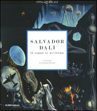 9788871796468: Salvador Dal. Il sogno si avvicina. Catalogo della mostra (Milano, 22 settembre 2010-30 gennaio 2011). Ediz. illustrata (Cataloghi di mostra)