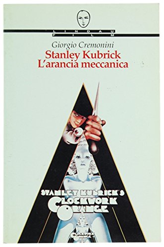 Stanley Kubrick. L'arancia meccanica (n.e.)