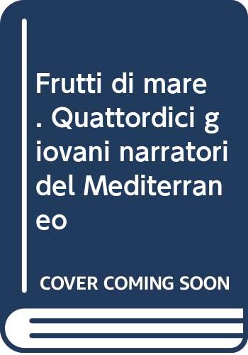 9788871801773: Frutti di mare. Quattordici giovani narratori del Mediterraneo