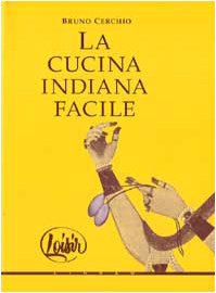 Beispielbild fr La cucina indiana facile (Loisir) zum Verkauf von medimops