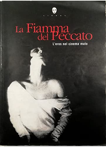 La fiamma del peccato: L'eros nel cinema muto