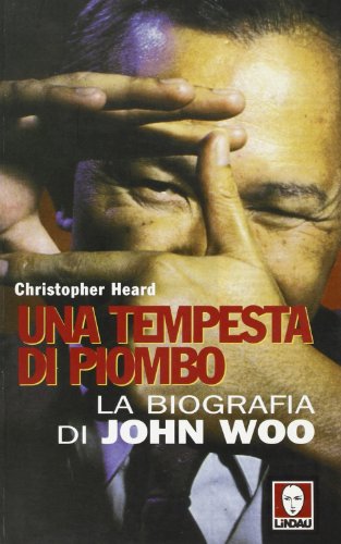 9788871803654: Una tempesta di piombo. La biografia di John Woo (Le comete)