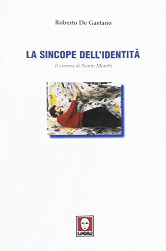 9788871804194: La sincope dell'identit. Il cinema di Nanni Moretti