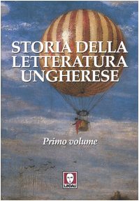 Beispielbild fr Storia della letteratura ungherese vol. 1 zum Verkauf von libreriauniversitaria.it