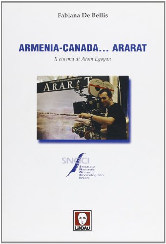 Stock image for Armenia-Canada.Ararat. Il cinema di Atom Egoyan. for sale by FIRENZELIBRI SRL