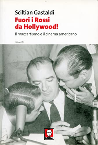 9788871804828: Fuori i Rossi da Hollywood! Il maccartismo e il cinema americano