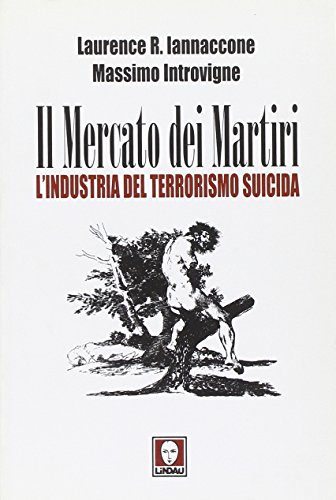 Imagen de archivo de Il mercato dei martiri. L'industria del terrorismo suicida (I Draghi) a la venta por Better World Books Ltd