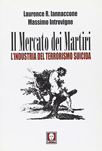 Stock image for Il mercato dei martiri. L'industria del terrorismo suicida (I Draghi) for sale by Better World Books Ltd