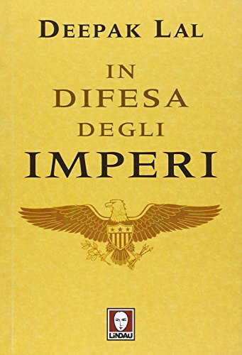 In difesa degli imperi (9788871805405) by Deepak Lal