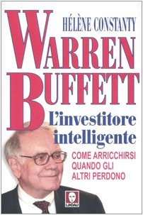 Beispielbild fr Warren Buffett. L'investitore intelligente. Come arricchirsi quando gli altri perdono zum Verkauf von medimops