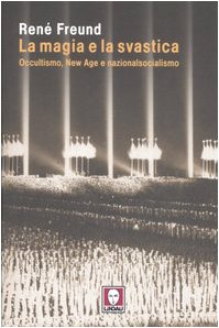 9788871805924: La magia e la svastica. Occultismo, New Age e nazionalsocialismo (I leoni)