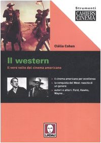 Il western. Il vero volto del cinema americano