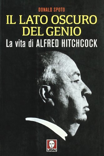 9788871806020: Il lato oscuro del genio. La vita di Alfred Hitchcock