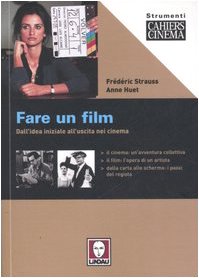 Stock image for Fare un film. Dall'idea iniziale all'uscita nei cinema for sale by Librerie Dedalus e Minotauro