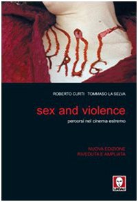 Stock image for Sex and violence. Percorsi nel cinema estremo for sale by Librerie Dedalus e Minotauro