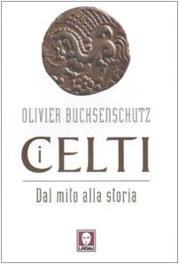 9788871807379: I celti. Dal mito alla storia (I leoni)