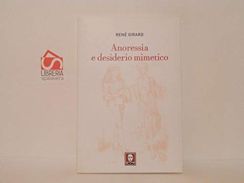 Anoressia e desiderio mimetico (9788871807935) by Girard RenÃ©