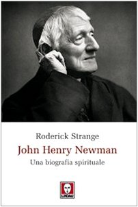 John Henry Newman. Una biografia spirituale