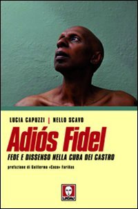 Stock image for Adis Fidel. Fede e dissenso nella Cuba dei Castro for sale by Librerie Dedalus e Minotauro