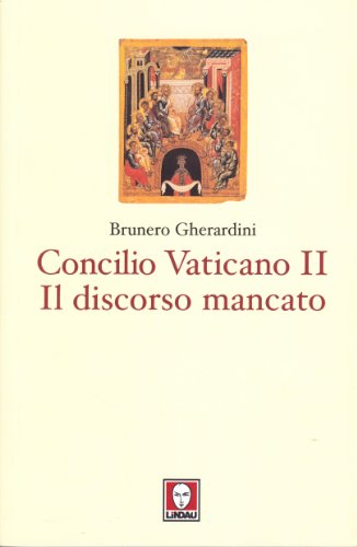 Beispielbild fr Concilio ecumenico Vaticano II. Il discorso mancato zum Verkauf von libreriauniversitaria.it
