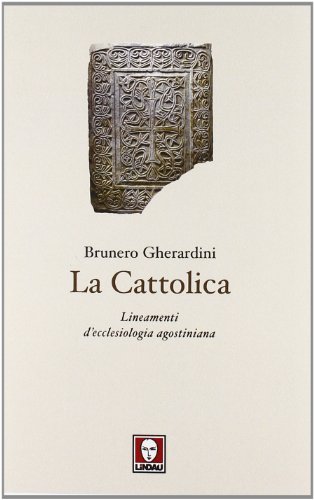 Beispielbild fr La cattolica. Lineamenti d'ecclesiologia agostiniana zum Verkauf von libreriauniversitaria.it