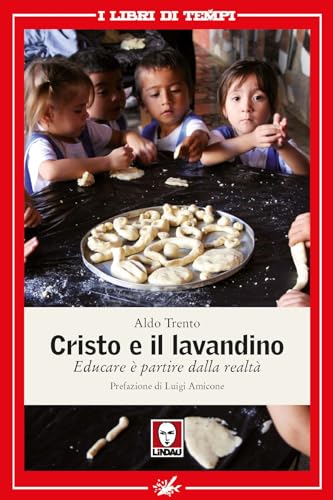 9788871809410: Cristo e il lavandino. Educare  partire dalla realt (I libri di Tempi)