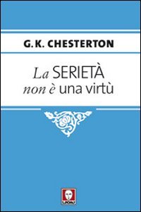 Stock image for La seriet non  una virt for sale by Librerie Dedalus e Minotauro