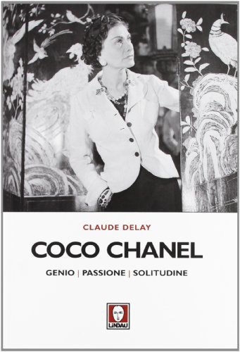 9788871809816: Coco Chanel. Genio, passione, solitudine (Le comete)