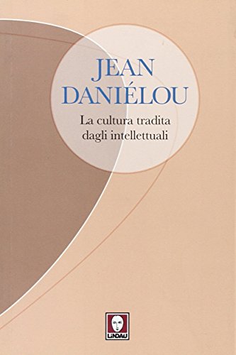 La cultura tradita dagli intellettuali (9788871809908) by Jean DaniÃ©lou