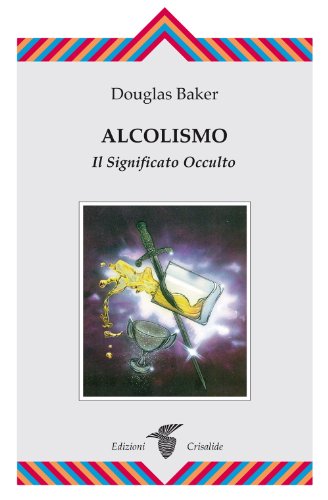 Imagen de archivo de Alcolismo. Il significato occulto a la venta por libreriauniversitaria.it