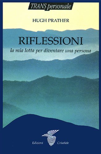 Riflessioni. La mia lotta per diventare una persona (9788871830117) by Hugh Prather