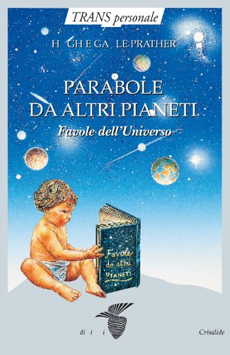 Stock image for Parabole da altri pianeti. Favole dell'Universo. for sale by FIRENZELIBRI SRL