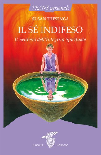 Stock image for Il s indifeso. Il sentiero dell'integrit spirituale for sale by libreriauniversitaria.it