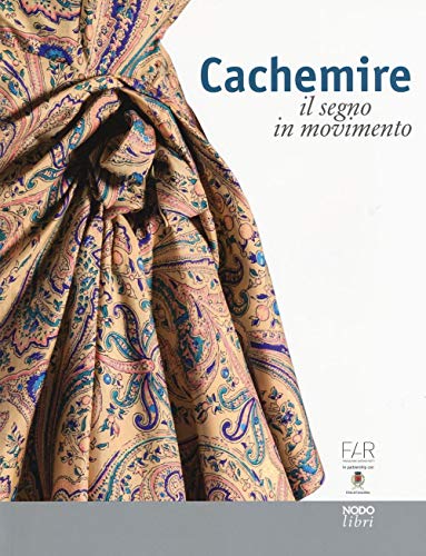 9788871852614: Cachemire. Il segno in movimento. Catalogo della mostra (Como-Cernobbio, 18 giugno-18 settembre 2016). Ediz. italiana e inglese