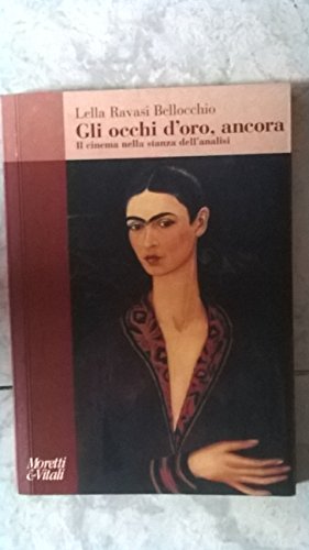 9788871863481: Gli occhi d'oro, ancora. Il cinema nella stanza dell'analisi (Amore e Psiche)