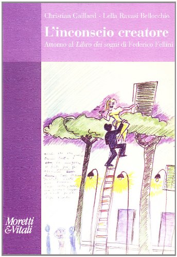 9788871864389: L'inconscio creatore. Attorno al Libro dei sogni di Federico Fellini (Amore e Psiche)