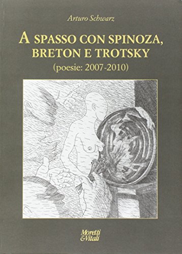 A spasso con Spinoza, Breton e Trotsky. Poesie (2007-2010) (9788871864808) by Unknown Author