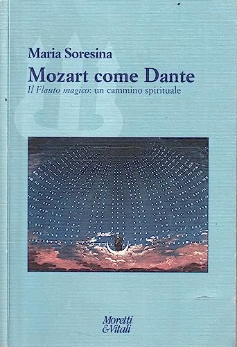 9788871865089: Mozart come Dante. Il flauto magico: un cammino spirituale (Il tridente. Campus)