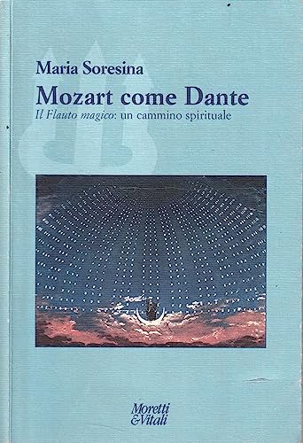 9788871865089: Mozart come Dante. Il flauto magico: un cammino spirituale