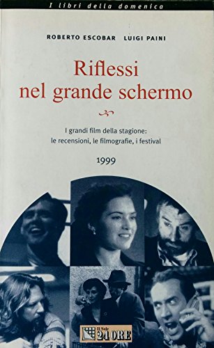 Beispielbild fr Riflessi nel grande schermo. I grandi film della stagione: le recensioni, le filmografie, i festival 1999 Escobar, Roberto and Marzano, Antonio zum Verkauf von leonardo giulioni