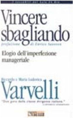 Beispielbild fr Vincere sbagliando. Elogio dell'imperfezione manageriale zum Verkauf von medimops