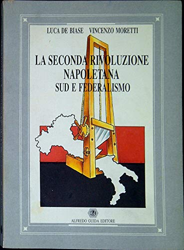 Stock image for La Seconda Rivoluzione Napoletana: Sud E Federalismo for sale by Anybook.com