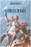 Beispielbild fr La freccia di Diana (Orizzonti. Narrativa) zum Verkauf von medimops