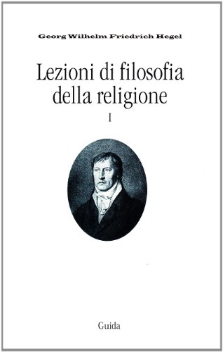 Lezioni di filosofia della religione (9788871887463) by Hegel, Friedrich