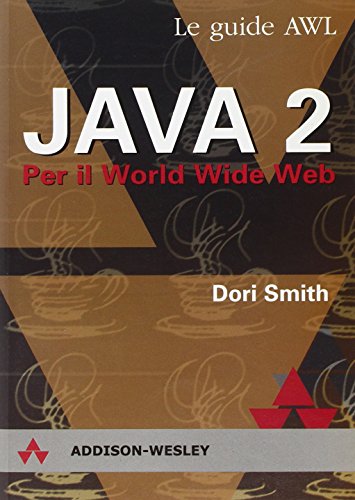 9788871921624: Java 2 per il World Wide Web (Le guide awl)